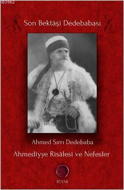 Ahmediyye Risâlesi ve Nefesler | Ahmed Sırrı Dedebaba | Revak Kitabevi