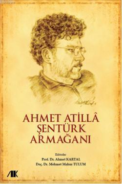 Ahmet Atilla Şentürk Armağanı | Ahmet Kartal | Akademik Kitaplar