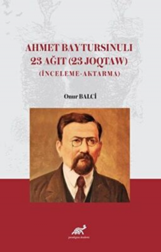 Ahmet Baytursınulı 23 Ağıt 23 Joqtaw | Onur Balci | Paradigma Akademi 