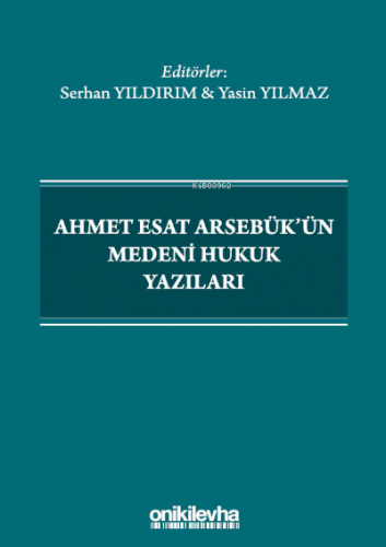 Ahmet Esat Arsebük'ün Medeni Hukuk Yazıları | Yasin Yılmaz | On İki Le