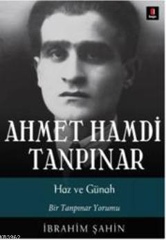 Ahmet Hamdi Tanpınar Haz ve Günah; Bir Tanpınar Yorumu | İbrahim Şahin