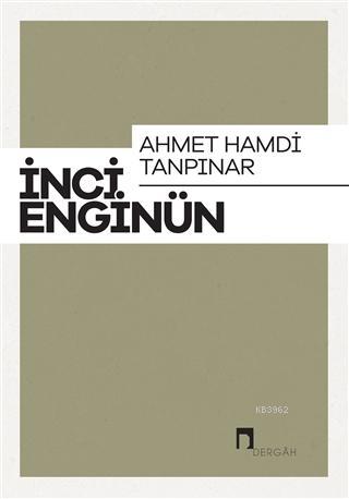 Ahmet Hamdi Tanpınar | İnci Enginün | Dergah Yayınları