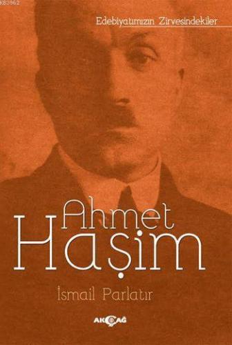 Ahmet Hâşim | İsmail Parlatır | Akçağ Basım Yayım Pazarlama