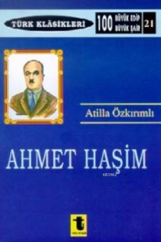 Ahmet Haşim | Atilla Özkırımlı | Toker Yayınları