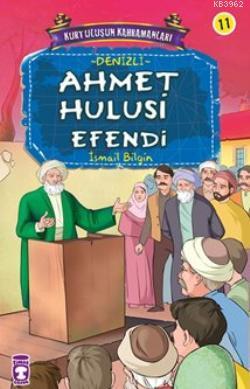 Ahmet Hulusi Efendi; Kurtuluşun Kahramanları - 2, 9+ Yaş | İsmail Bilg