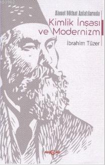 Ahmet Mithat Anlatılarında Kimlik İnşası ve Modernizm | İbrahim Tüzer 