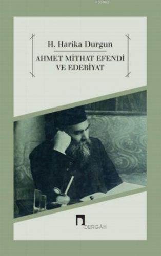 Ahmet Mithat Efendi ve Edebiyat | H. Harika Durgun | Dergah Yayınları