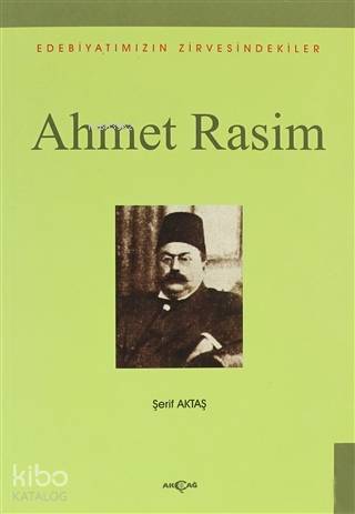 Ahmet Rasim | Şerif Aktaş | Akçağ Basım Yayım Pazarlama