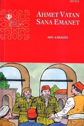 Ahmet Vatan Sana Emanet | Ali Karagöz | Türkiye Diyanet Vakfı Yayınlar