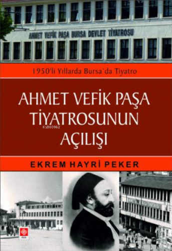 Ahmet Vefik Paşa Tiyatrosunun Açılışı | Ekrem Hayri Peker | Ekin Kitab