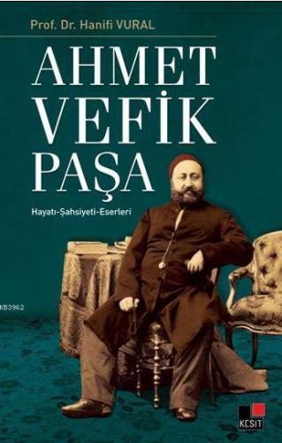 Ahmet Vefik Paşa | Hanifi Vural | Kesit Yayınları