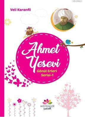 Ahmet Yesevi Gönül Erleri Serisi 1 | Veli Karanfil | Mevsimler Kitap