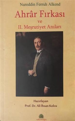 Ahrar Fırkası ve 2. Meşrutiyet Anıları | Nureddin Ferruh Alkend | Salk