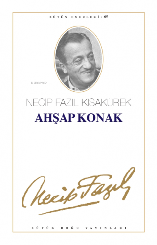 Ahşap Konak | Necip Fazıl Kısakürek | Büyük Doğu Yayınları