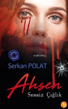 Ahsen "Sessiz Çığlık" | Serkan Polat | Birinci Kitap