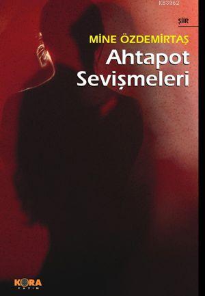 Ahtapot Sevişmeleri | Mine Özdemirtaş | Kora Yayın