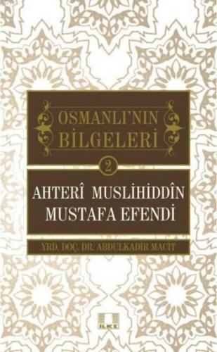 Ahteri Muslihiddin Mustafa Efendi; Osmanlı'nın Bilgeleri 2 | Abdulkadi