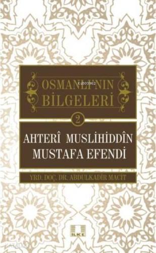 Ahteri Muslihiddin Mustafa Efendi; Osmanlı'nın Bilgeleri 2 | Abdulkadi