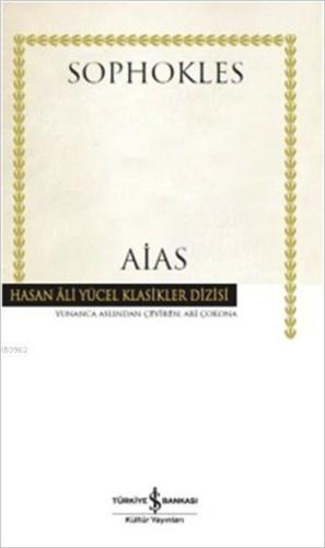 Aias (Ciltli) | Sophokles | Türkiye İş Bankası Kültür Yayınları