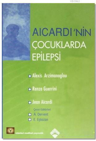 Aicardi'nin Çocuklarda Epilepsi | Alexis Arzimanoglou | İstanbul Tıp K