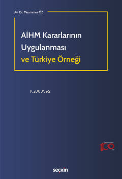 AİHM Kararlarının Uygulanması ve Türkiye Örneği | Muammer Öz | Seçkin 