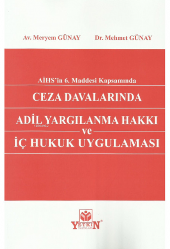 AİHS'in 6.Maddesi Kapsamında Ceza Davalarında Adil Yargılanma Hakkı ve