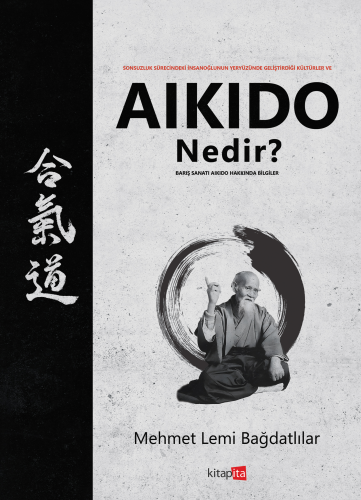 Aikido Nedir? | Mehmet Lemi Bağdatlılar | Kitapita Yayıncılık