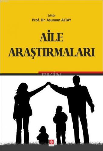 Aile Araştırmaları | Asuman Altay | Ekin Kitabevi Yayınları