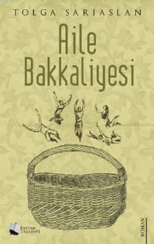 Aile Bakkaliyesi | Tolga Sarıaslan | Karina Kitap