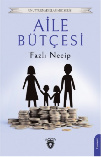 Aile Bütçesi | Fazlı Necip | Dorlion Yayınevi