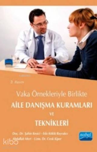 Aile Danışma Kuramları ve Teknikleri; Vaka Örnekleriyle Birlikte | Şah