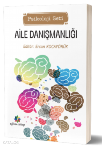 Aile Danışmanlığı;(Psikoloji Seti) | Ercan Kocayörük | Eğiten Kitap