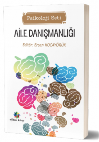 Aile Danışmanlığı;(Psikoloji Seti) | Ercan Kocayörük | Eğiten Kitap