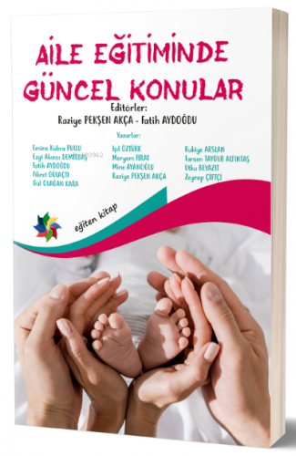 Aile Eğitiminde Güncel Konular | Raziye P. Akça | Eğiten Kitap