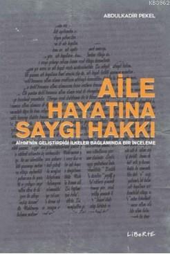 Aile Hayatına Saygı Hakkı; Aihm'nin Geliştirdiği İlkeler Bağlamında Bi