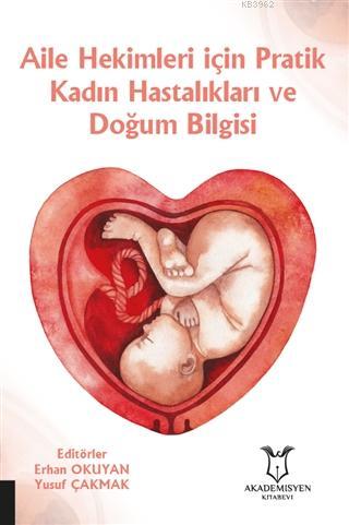 Aile Hekimleri için Pratik Kadın Hastalıkları ve Doğum Bilgisi | Erhan