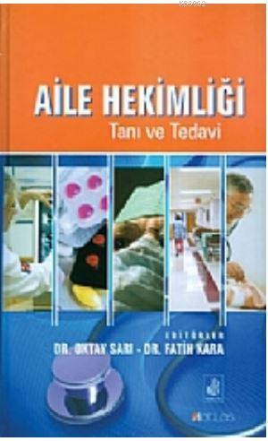 Aile Hekimliği Tanı ve Tedavi | Oktay Sarı | Atlas Kitabevi