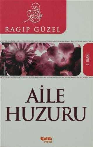 Aile Huzuru | Ragıp Güzel | Çelik Yayınevi