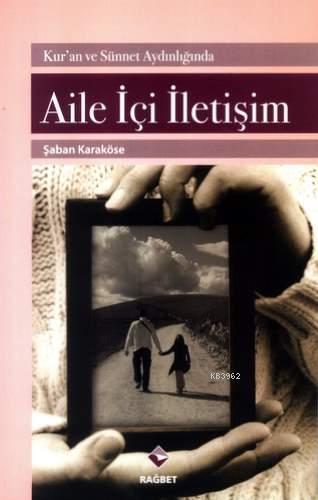 Aile İçi İletişim; Kur'an ve Sünnet Aydınlığında | Şaban Karaköse | Ra