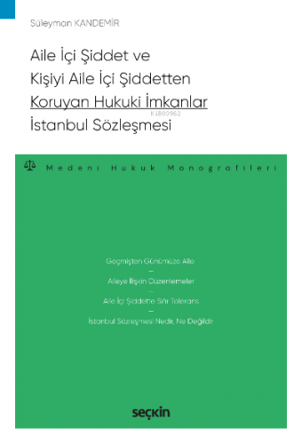 Aile İçi Şiddet ve Kişiyi Aile İçi Şiddetten Koruyan Hukuki İmkanlar –