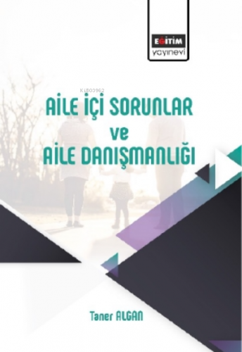 Aile İçi Sorunlar ve Aile Danışmanlığı | Taner Algan | Eğitim Yayınevi