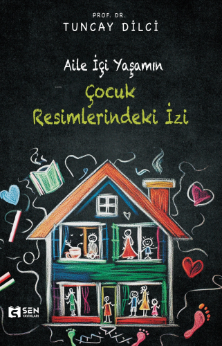 Aile İçi Yaşamın Çocuk Resimlerindeki İzi | Tuncay Dilci | Sen Yayınla