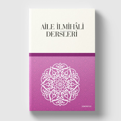 Aile İlmihali Dersleri | Hüseyin Okur | Semerkand Yayınları