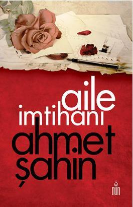 Aile İmtihanı | Ahmet Şahin | Nun Yayıncılık