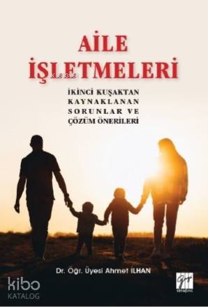 Aile İşletmeleri | Ahmet İlhan | Gazi Kitabevi