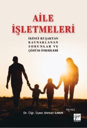 Aile İşletmeleri | Ahmet İlhan | Gazi Kitabevi