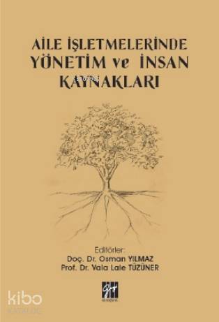 Aile İşletmelerinde Yönetim ve İnsan Kaynakları | Osman Yılmaz | Gazi 