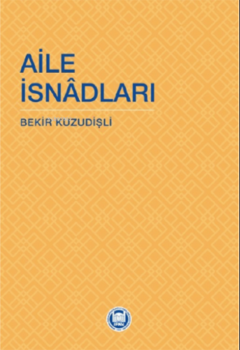 Aile İsnadları | Bekir Kuzudişli | M. Ü. İlahiyat Fakültesi Vakfı Yayı