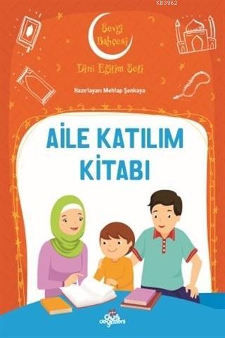 Aile Katılım Kitabı - Sevgi Bahçesi Dini Eğitim Seti | Mehtap Şenkaya 