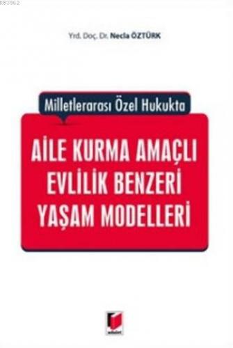 Aile Kurma Amaçlı Evlilik Benzeri Yaşam Modelleri; Milletlerarası Özel